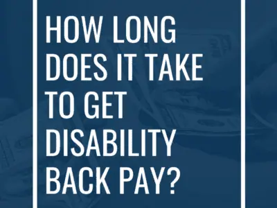 How Long Does It Take To Get Disability Back Pay