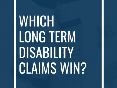 Which Long Term Disability Claims Win?