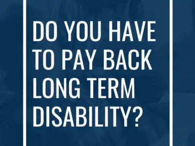 Do You Have to Pay Back Long Term Disability?
