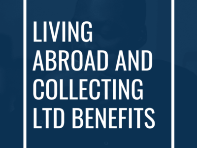 Living Abroad and Collecting LTD Benefits